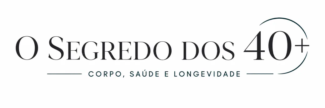 O Segredo dos 40+ — Corpo, saúde e longevidade